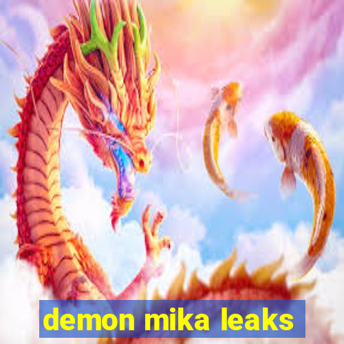 demon mika leaks